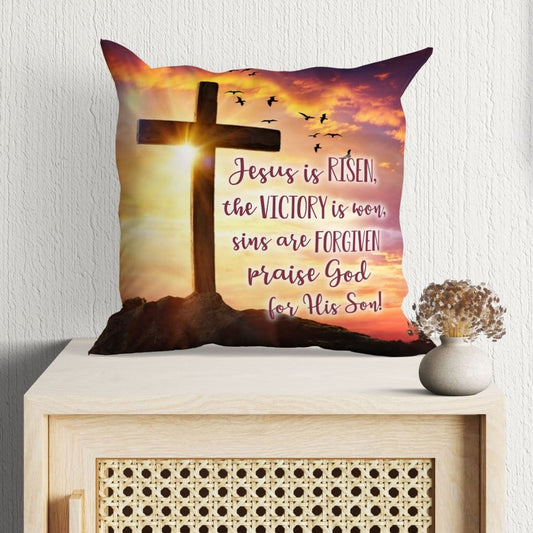 Jesus Is Risen Praise God For His Son Pillow, Christian Easter Pillows