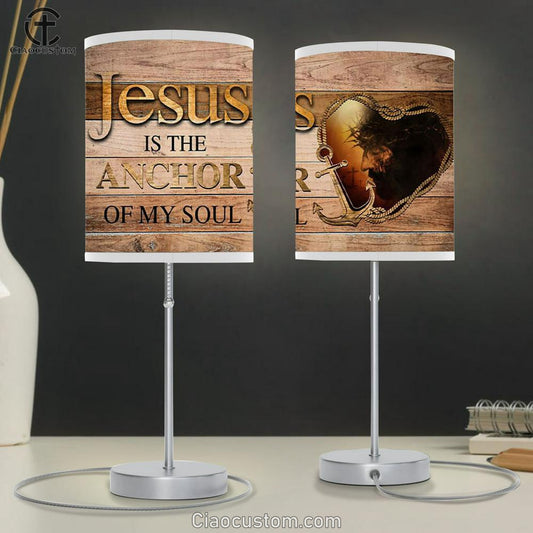 Jesus Is The Anchor Of My Soul - Jesus Christ - Christian Table Lamp For Bedroom - Christian Room Decor
