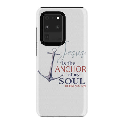 Jesus Is The Anchor Of My Soul Hebrews 619 Christian Phone Case - Inspirational Bible Scripture iPhone Cases