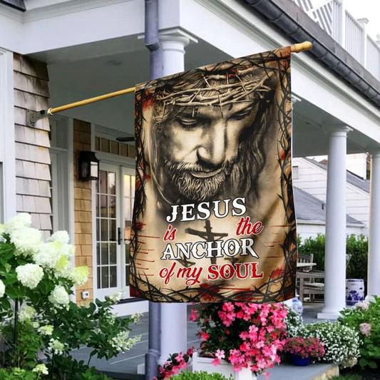 Jesus Is The Anchor Of My Soul House Flag - Christian Garden Flags - Christian Flag - Religious Flags