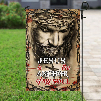 Jesus Is The Anchor Of My Soul House Flag - Christian Garden Flags - Christian Flag - Religious Flags