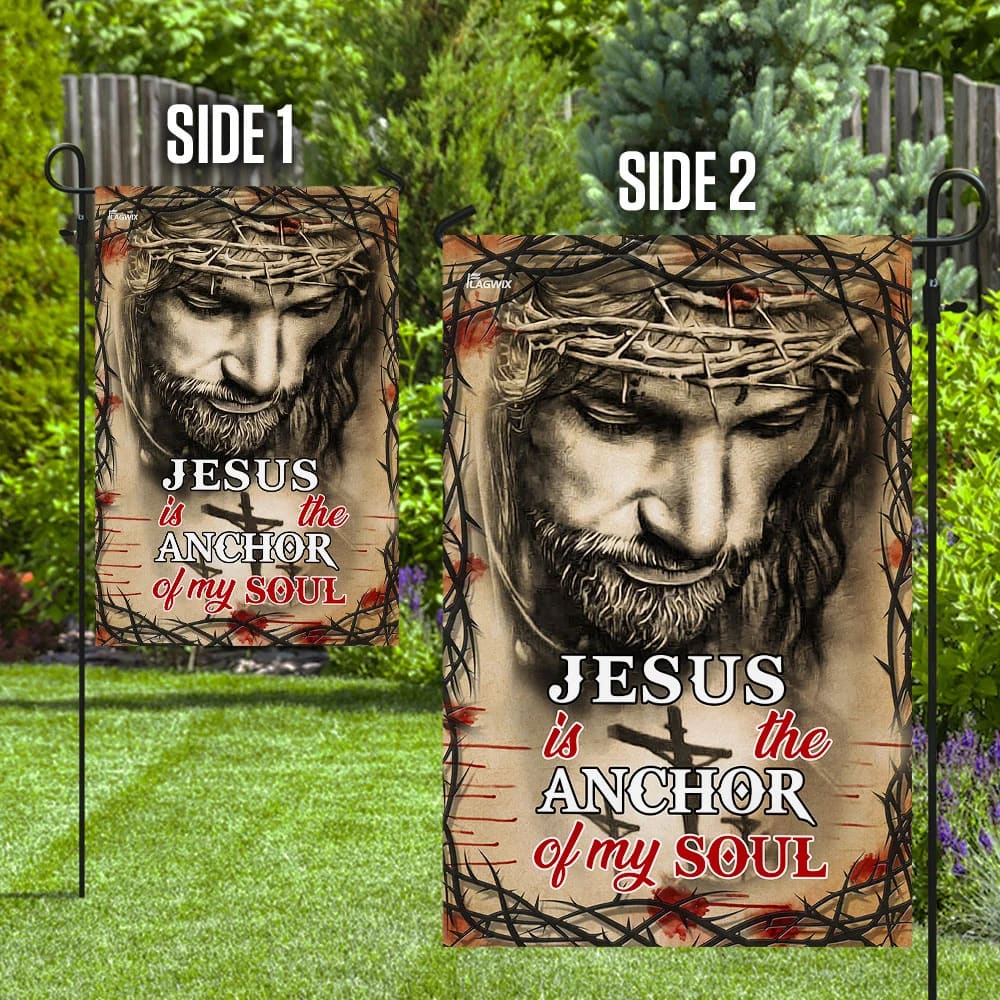 Jesus Is The Anchor Of My Soul House Flag - Christian Garden Flags - Christian Flag - Religious Flags