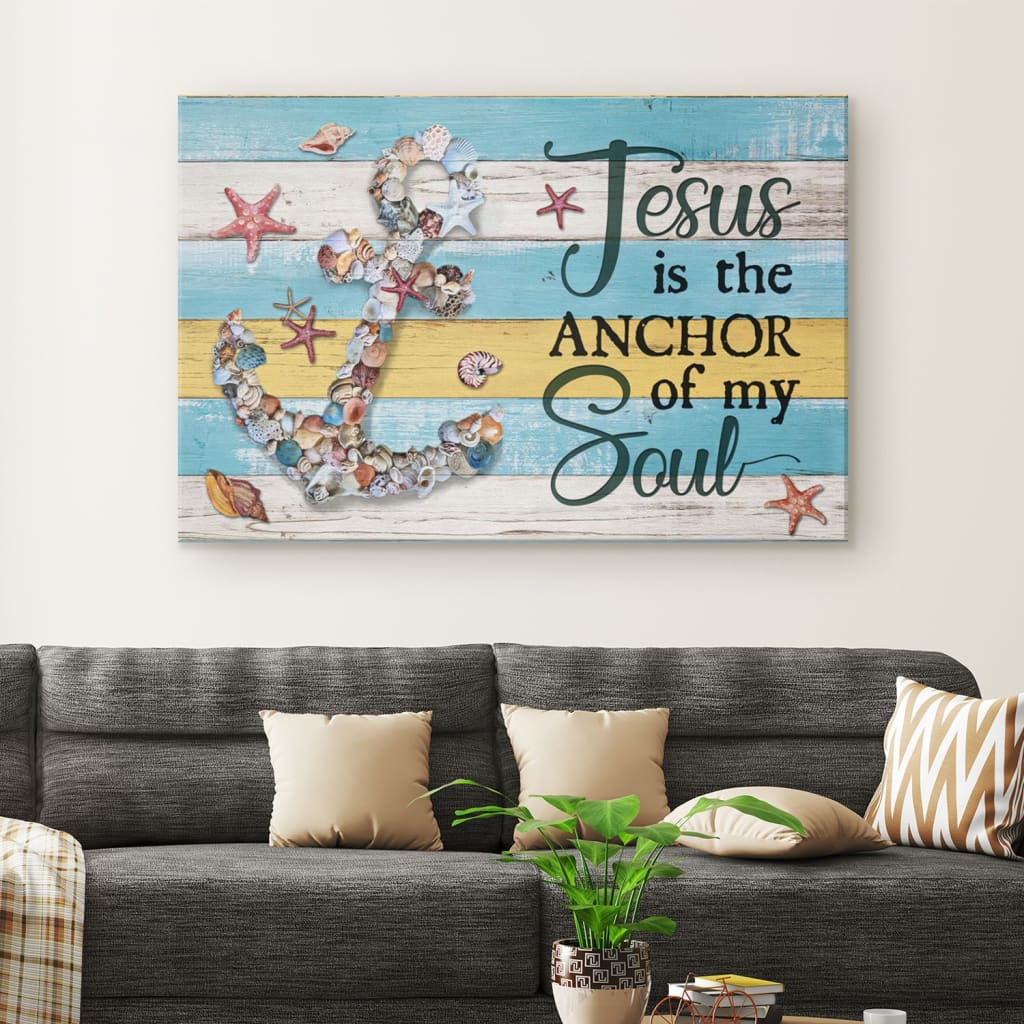 Jesus Is The Anchor Of My Soul Seashell Anchor Canvas Wall Art - Christian Canvas - Faith Canvas