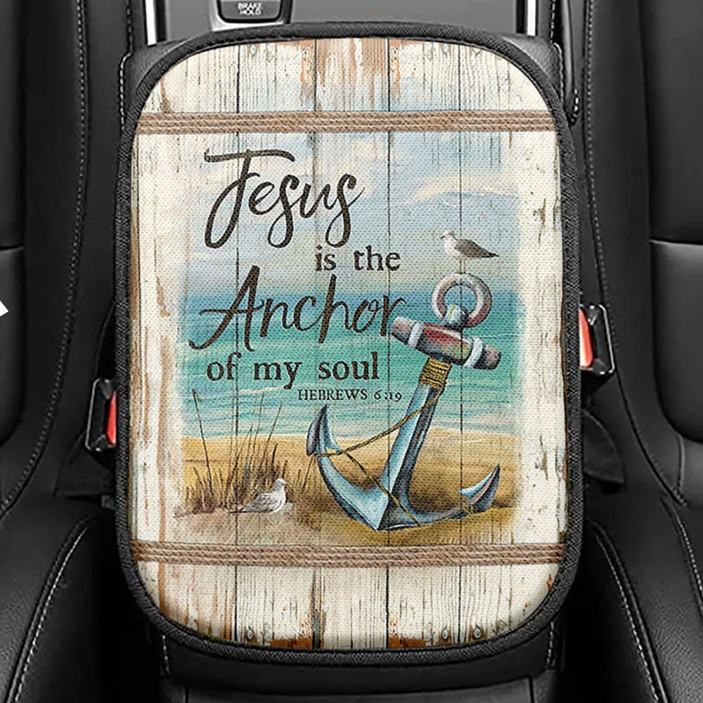 Jesus Is The Anchor Of My Soul Seat Box Cover, Anchor And The Sea Car Center Console Cover, Christian Car Interior Accessories