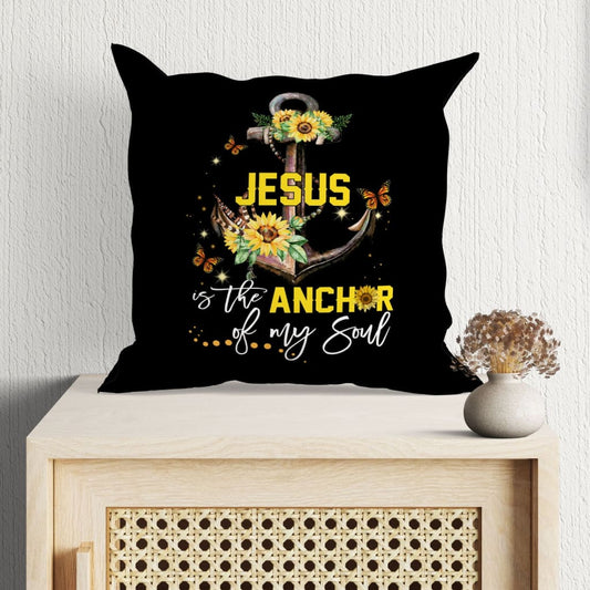 Jesus Is The Anchor Of My Soul Sunflower Christian Pillow