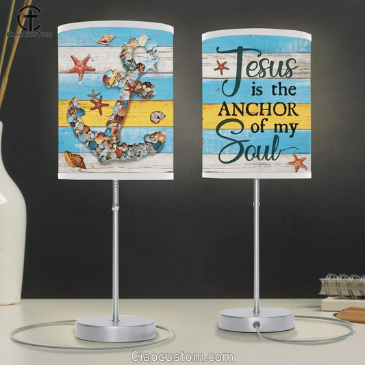Jesus Is The Anchor Of My Soul Table Lamp_7606