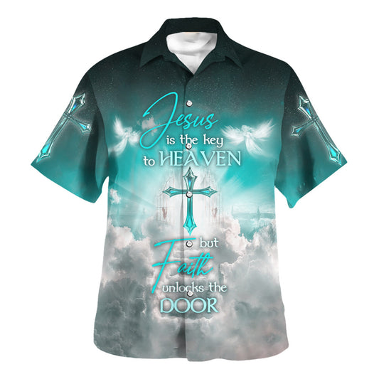 Jesus Is The Key To Heaven But Faith Unlocks The Door Hawaiian Shirt - Christian Hawaiian Shirt - Religious Hawaiian Shirts
