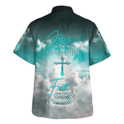 Jesus Is The Key To Heaven But Faith Unlocks The Door Hawaiian Shirt - Christian Hawaiian Shirt - Religious Hawaiian Shirts