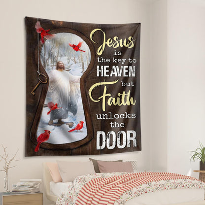 Jesus Is The Key To Heaven But Faith Unlocks The Door Jesus Tapestry Christian Tapestry