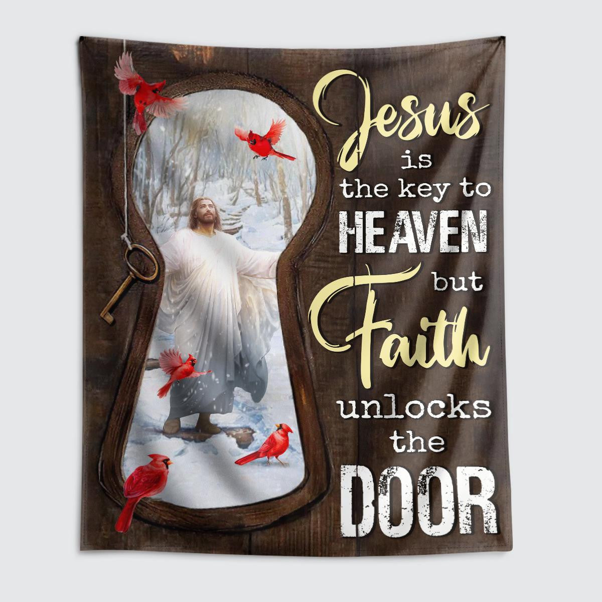 Jesus Is The Key To Heaven But Faith Unlocks The Door Jesus Tapestry Christian Tapestry