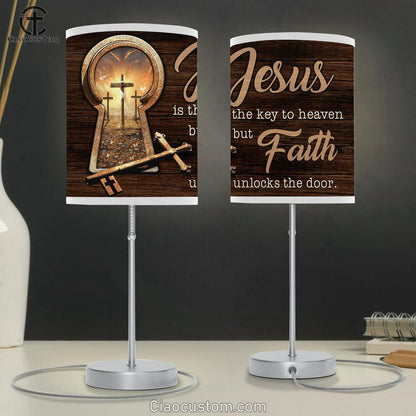 Jesus Is The Key To Heaven But Faith Unlocks The Door Large Table Lamp - Christian Table Lamp Prints - Religious Table Lamp Art