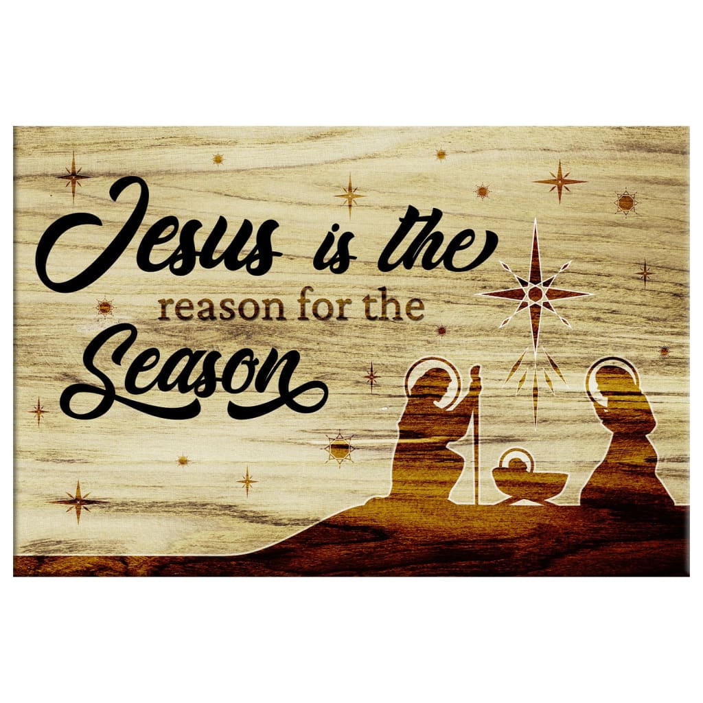 Jesus Is The Reason For The Season, Christian Christmas Wall Art Canvas Decor - Religious Wall Decor