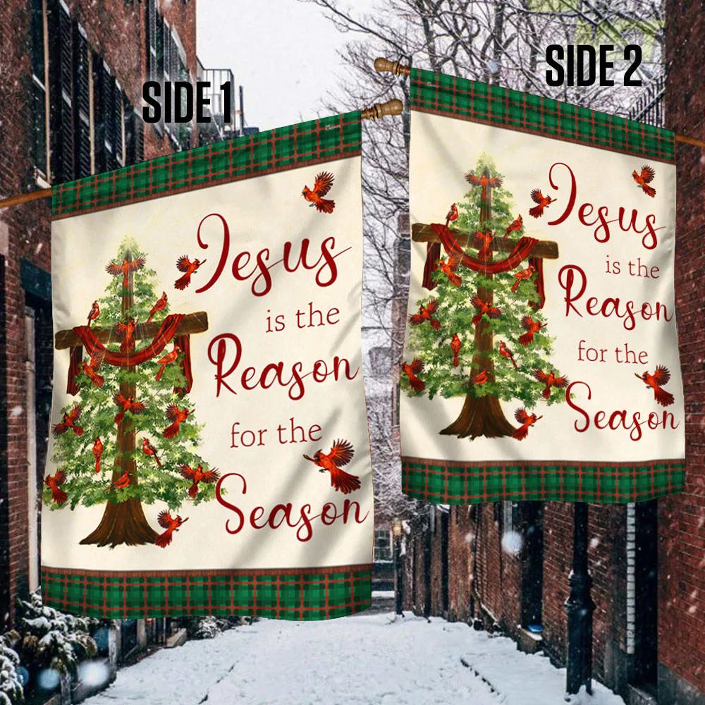 Jesus Is The Reason For The Season Christmas Flag 2 - Christmas Garden Flag - Christmas House Flag - Christmas Outdoor Decoration