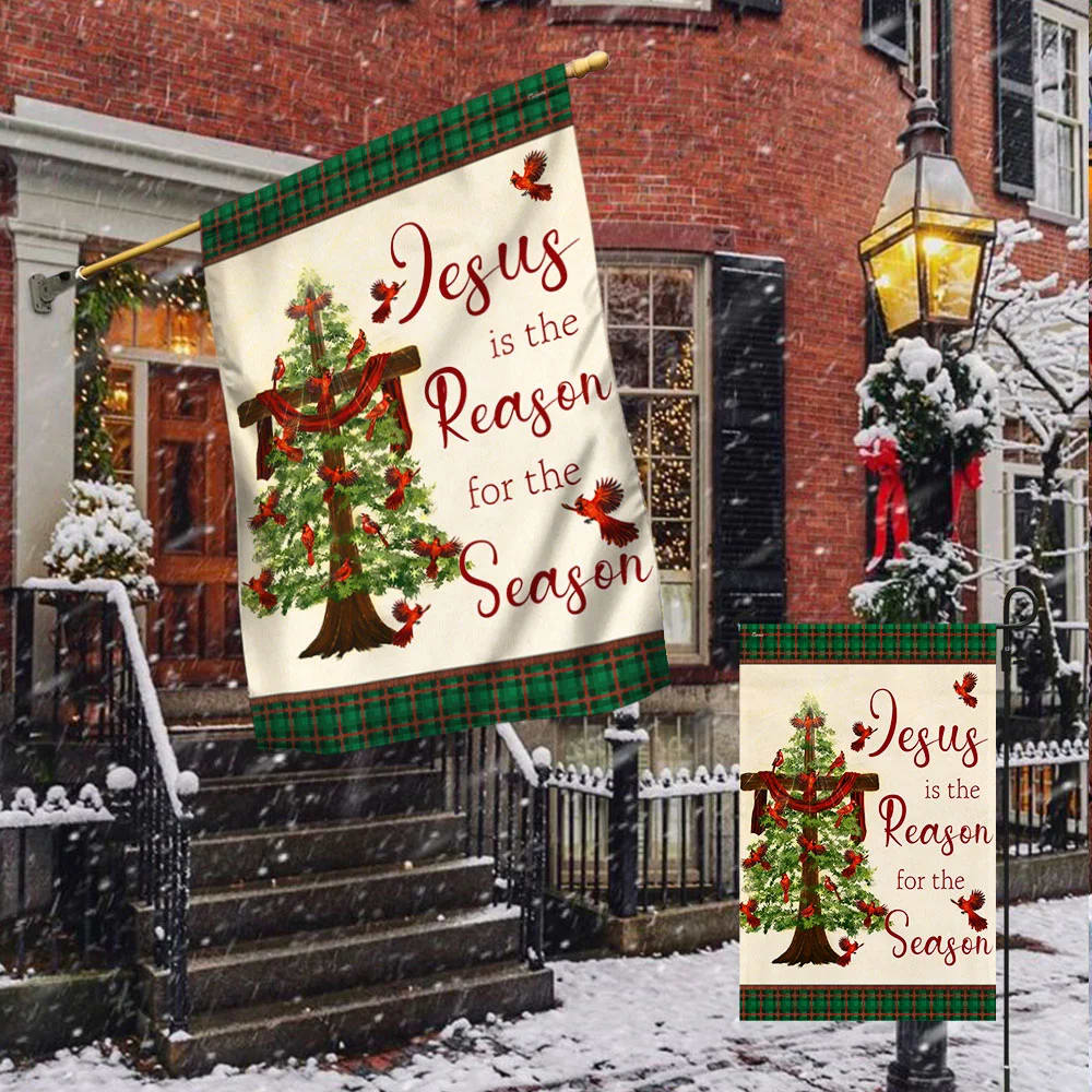 Jesus Is The Reason For The Season Christmas Flag 2 - Christmas Garden Flag - Christmas House Flag - Christmas Outdoor Decoration