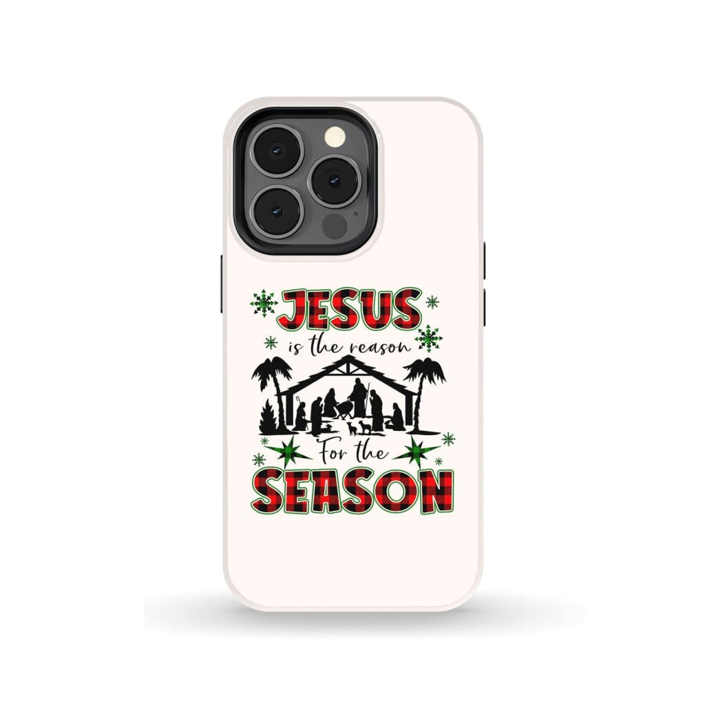 Jesus Is The Reason For The Season Phone Case - Christian Christmas Phone Cases - Inspirational Bible Scripture iPhone Cases
