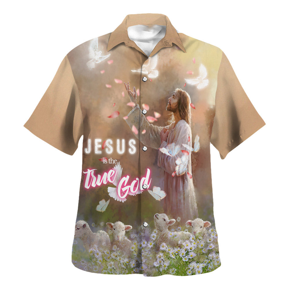 Jesus Is The True God Hawaiian Shirt - Jesus And The Sheep Hawaiian Shirts For Men & Women - Christian Hawaiian Shirt - Hawaiian Summer Shirts