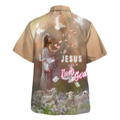 Jesus Is The True God Hawaiian Shirt - Jesus And The Sheep Hawaiian Shirts For Men & Women - Christian Hawaiian Shirt - Hawaiian Summer Shirts