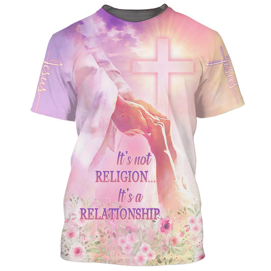 Jesus It's Not Religion It's A Relationship 3D All Over Printed Shirt for Men and Women