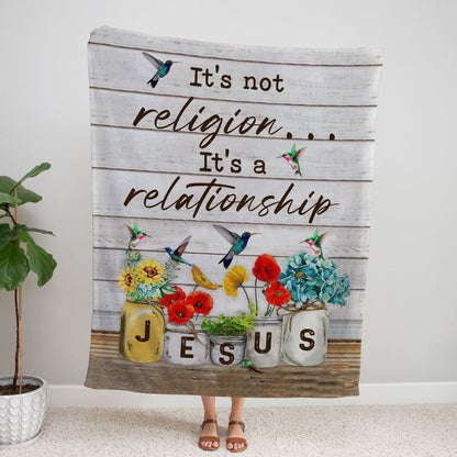 Jesus It's Not Religion Its A Relationship Fleece Blanket - Christian Blanket - Bible Verse Blanket
