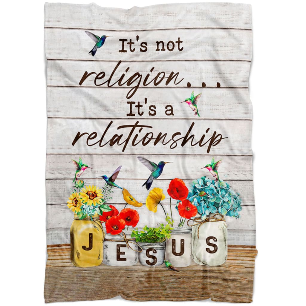 Jesus It's Not Religion Its A Relationship Fleece Blanket - Christian Blanket - Bible Verse Blanket