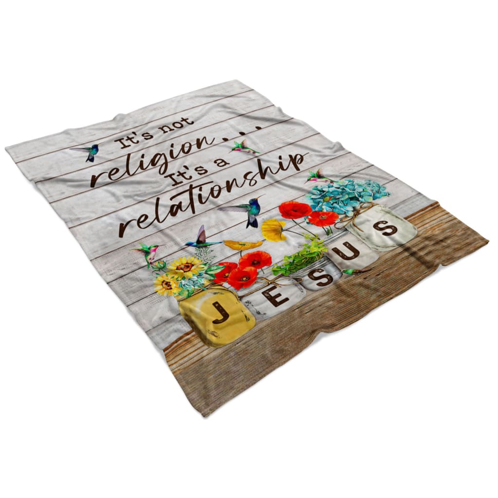 Jesus It's Not Religion Its A Relationship Fleece Blanket - Christian Blanket - Bible Verse Blanket