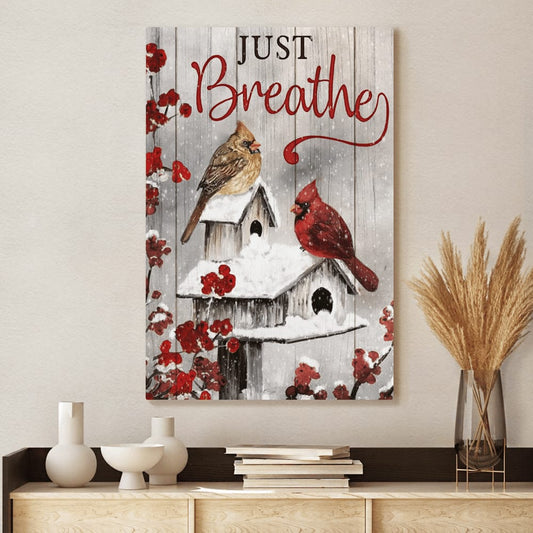 Jesus Just Breathe Cardinals Canvas Posters - Christian Wall Posters - Religious Wall Decor