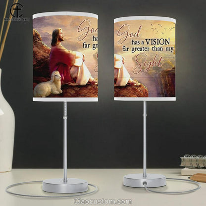 Jesus Lamb Of God God Has A Vision Far Greater Than My Sight Table Lamp