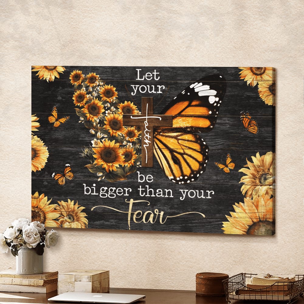 Jesus Let Your Faith Be Bigger Than Your Fear Butterfly Sunflower Canvas Wall Art - Christian Poster - Religious Wall Decor