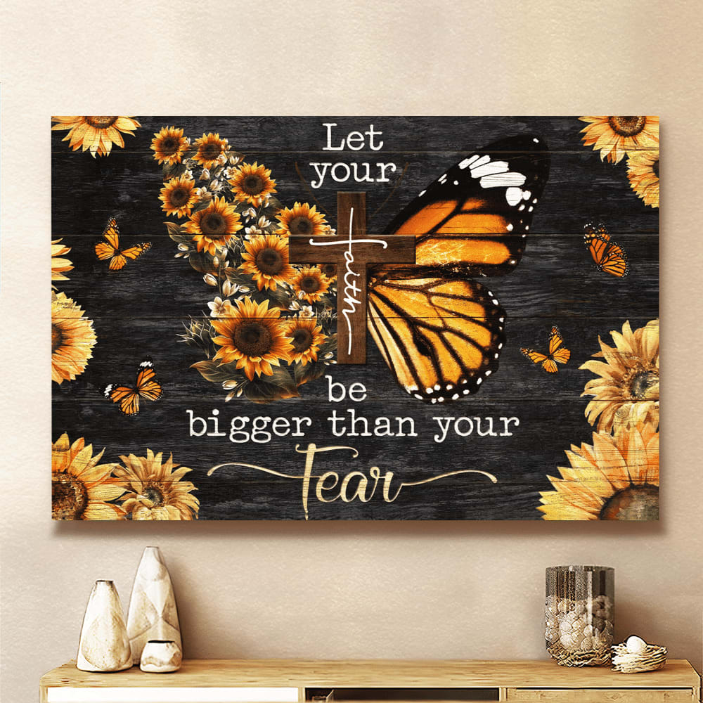 Jesus Let Your Faith Be Bigger Than Your Fear Butterfly Sunflower Canvas Wall Art - Christian Poster - Religious Wall Decor