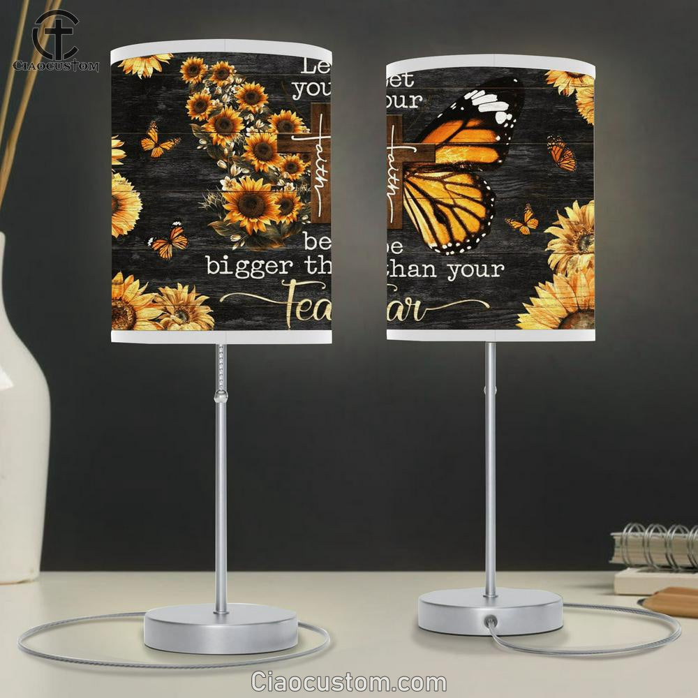 Jesus Let Your Faith Be Bigger Than Your Fear Butterfly Sunflower Table Lamp