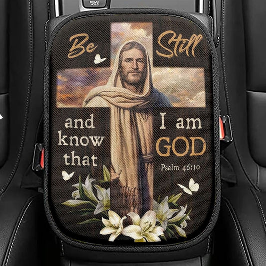 Jesus Lily Flowers Cross Be Still And Know That I Am God Car Center Console Cover, Christian Armrest Seat Cover, Bible Seat Box Cover