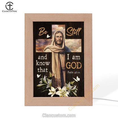Jesus Lily Flowers Cross Be Still And Know That I Am God Frame Lamp