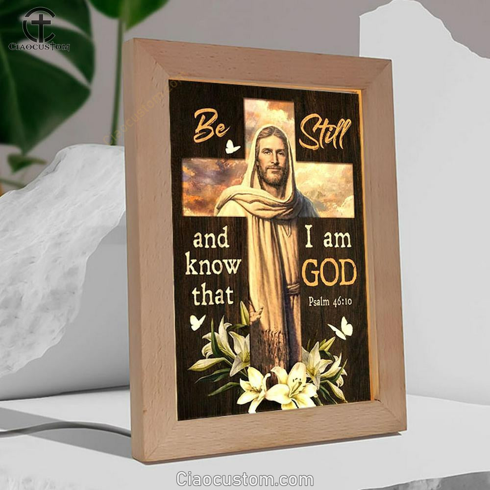 Jesus Lily Flowers Cross Be Still And Know That I Am God Frame Lamp