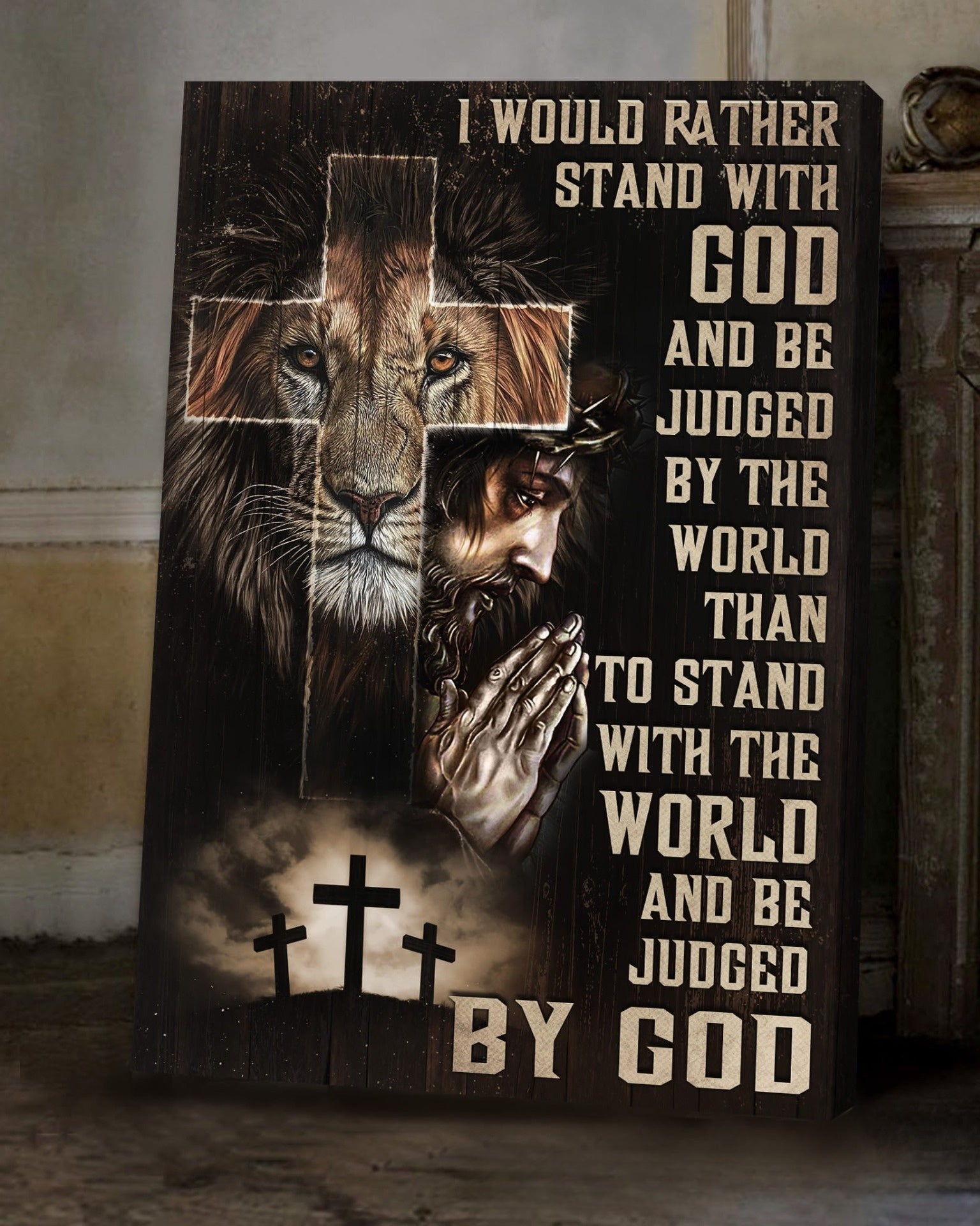 Jesus Lion And Cross Canvas – I Would Rather Stand With God Canvas Posters - Christian Wall Posters - Religious Wall Decor