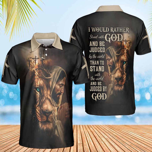 Jesus Lion I Would Rather Stand With God Polo Shirts - Christian Shirt For Men And Women