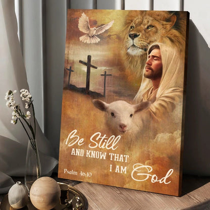 Jesus Lion Of Judah And Lamb Of God Be Still And Know That I Am God Canvas Wall Art - Christian Wall Posters - Religious Wall Decor