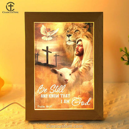 Jesus Lion Of Judah And Lamb Of God Be Still And Know That I Am God Frame Lamp