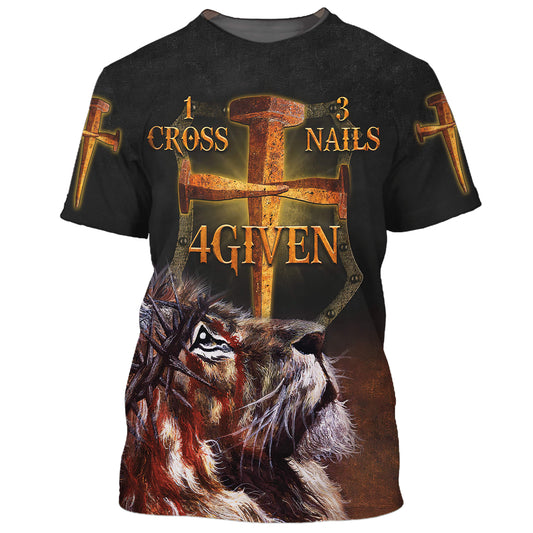 Jesus Lion One Cross Three Nails 4given 3D All Over Printed Shirt for Men and Women