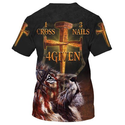 Jesus Lion One Cross Three Nails 4given 3D All Over Printed Shirt for Men and Women