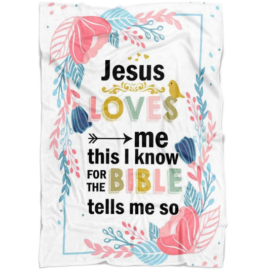 Jesus Loves Me This I Know For The Bible Tells Me So Fleece Blanket - Christian Blanket - Bible Verse Blanket