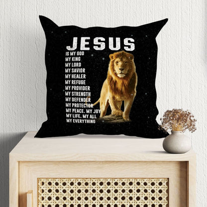 Jesus My God My King My Lord My Savior My Everything Christian Pillow