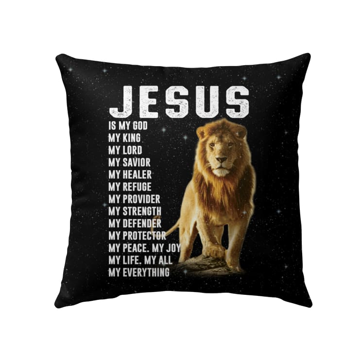 Jesus My God My King My Lord My Savior My Everything Christian Pillow