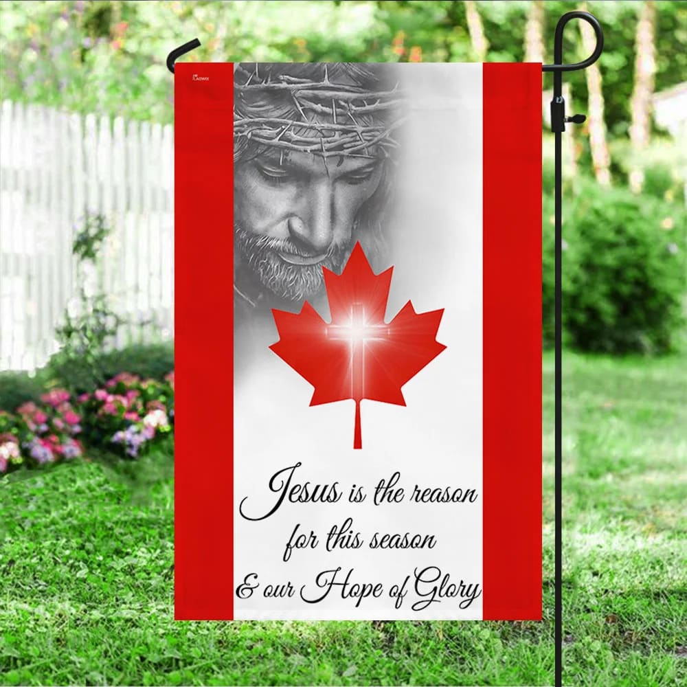 Jesus Our Hope Of Glory Canada Canadian House Flag - Christian Garden Flags - Christian Flag - Religious Flags