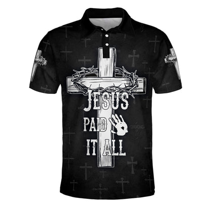 Jesus Paid It All Cross Polo Shirt - Christian Shirts & Shorts