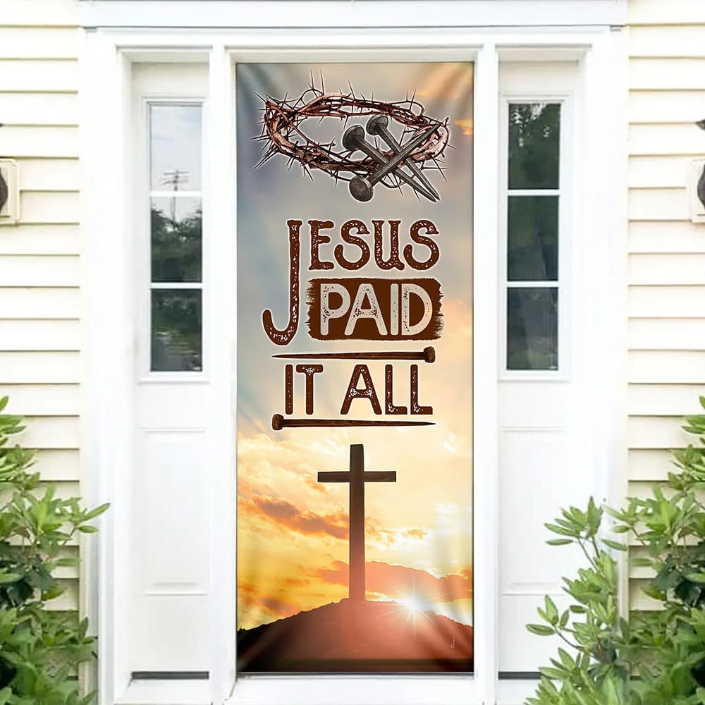 Jesus Paid It All Door Door Cover - Jesus Door Cover - Religious Door Decorations - Christian Home Decor