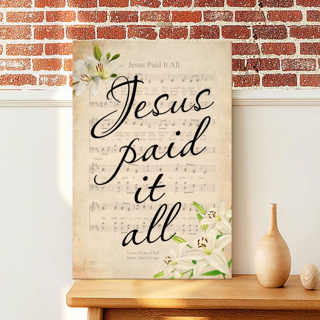 Jesus Paid It All Sheet Music Wall Art Canvas, Easter Canvas Wall Art - Bible Verse Canvas - Scripture Wall Decor