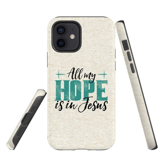 Jesus Phone Cases All My Hope Is In Jesus Phone Case - Inspirational Bible Scripture iPhone Cases