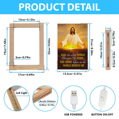 Jesus Photo, Take This Whole World But Give Me Jesus Frame Lamp Wall Art - Bible Verse Wooden Lamp - Scripture Wall Decor