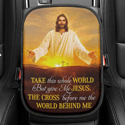Jesus Photo, Take This Whole World But Give Me Jesus Seat Box Cover, Bible Verse Car Center Console Cover, Scripture Car Interior Accessories