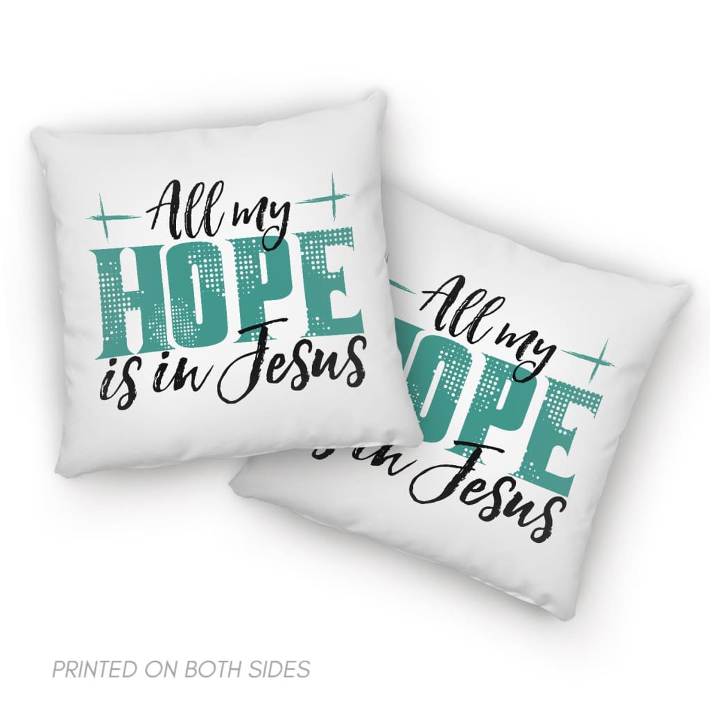 Jesus Pillows All My Hope Is In Jesus Pillow